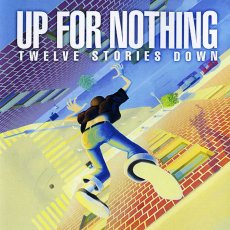 画像1: Up For Nothing / Twelve Stories Down (1)