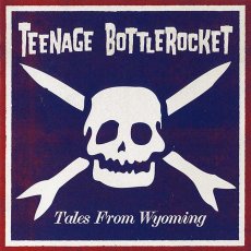 画像1: Teenage Bottlerocket / Tales From Wyoming (1)