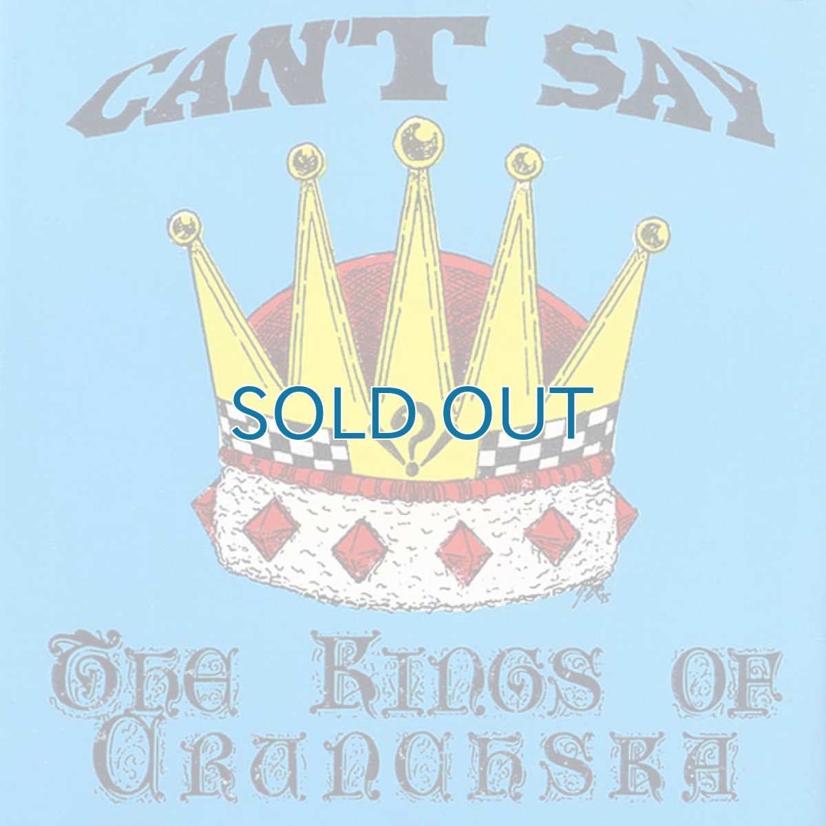 画像1: Can't Say / The Kings Of Crunch Ska (1)
