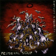 画像2: Primeval Soup / Captivity Is Cruelty【7inchアナログ】 (2)