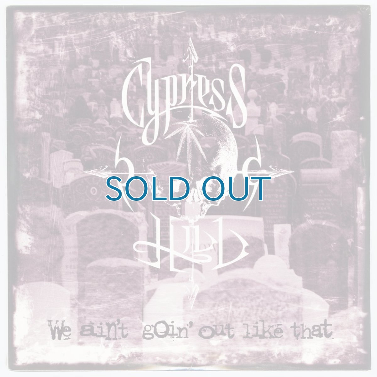 画像1: Cypress Hill / We Ain't Goin' Out Like That [12nch アナログ]【新品】 (1)