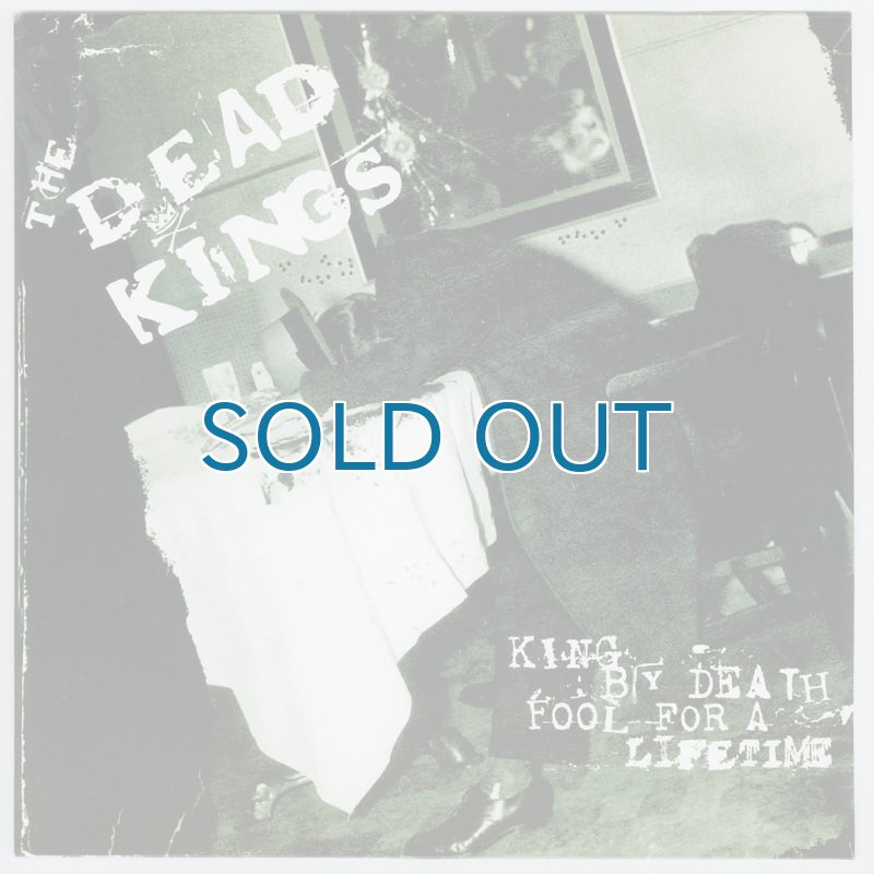 The Dead Kings / King By Death Fool For A Lifetime [12nch