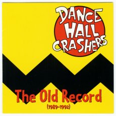 画像1: Dance Hall Crashers / The Old Record (1989-1992) [US Reissue LP][CD | Honest Don's]【ユーズド】 (1)