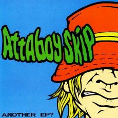 画像1: Attaboy Skip / Another EP ? (1)
