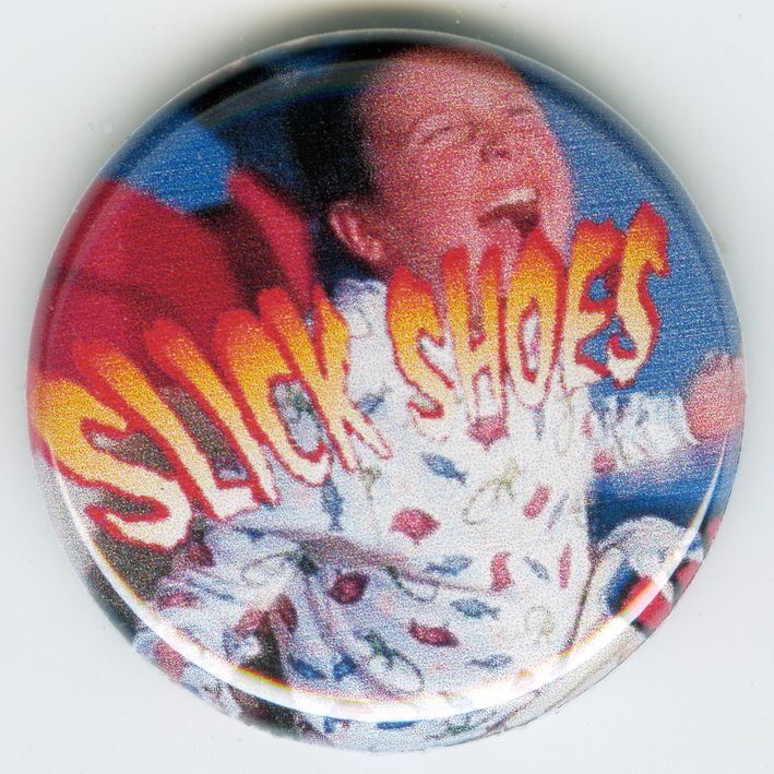 Slick Shoes / Screaming Child バッヂ