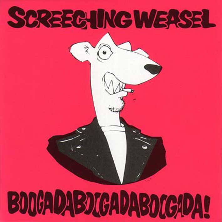 Boogadaboogadaboogada / Screeching Weasel
